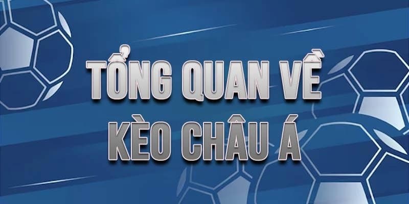 Hiểu rõ kèo châu Á là gì 