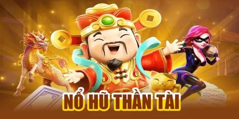 Nổ Hũ Thần Tài: Bí Quyết Chinh Phục Jackpot Khủng